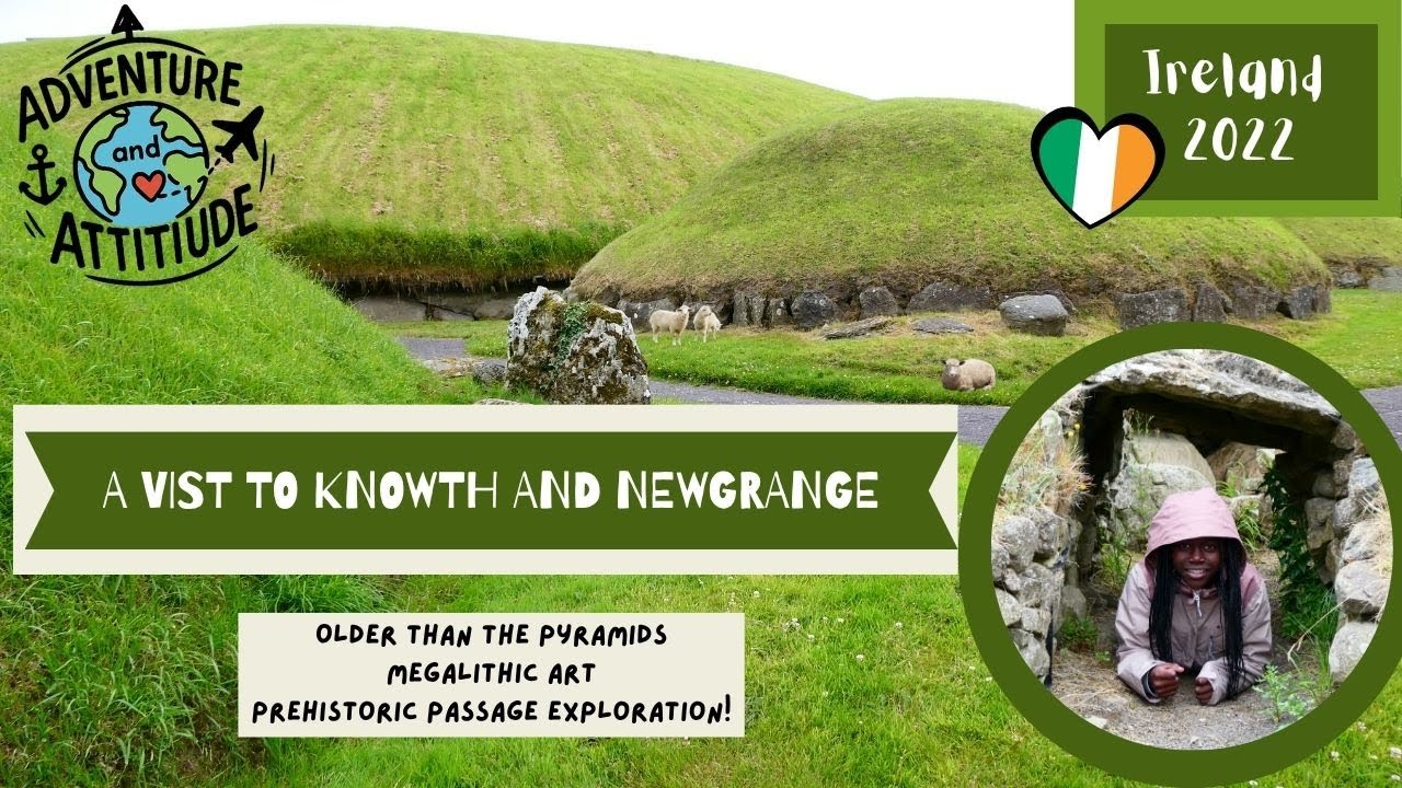 Travel to Knowth and Newgrange, Ireland