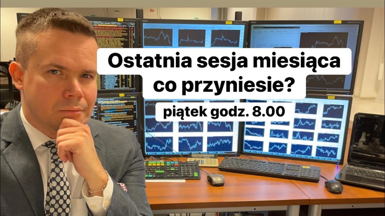 🧐Co nam przyniesie ostatnia sesja w tym miesiącu?🧐