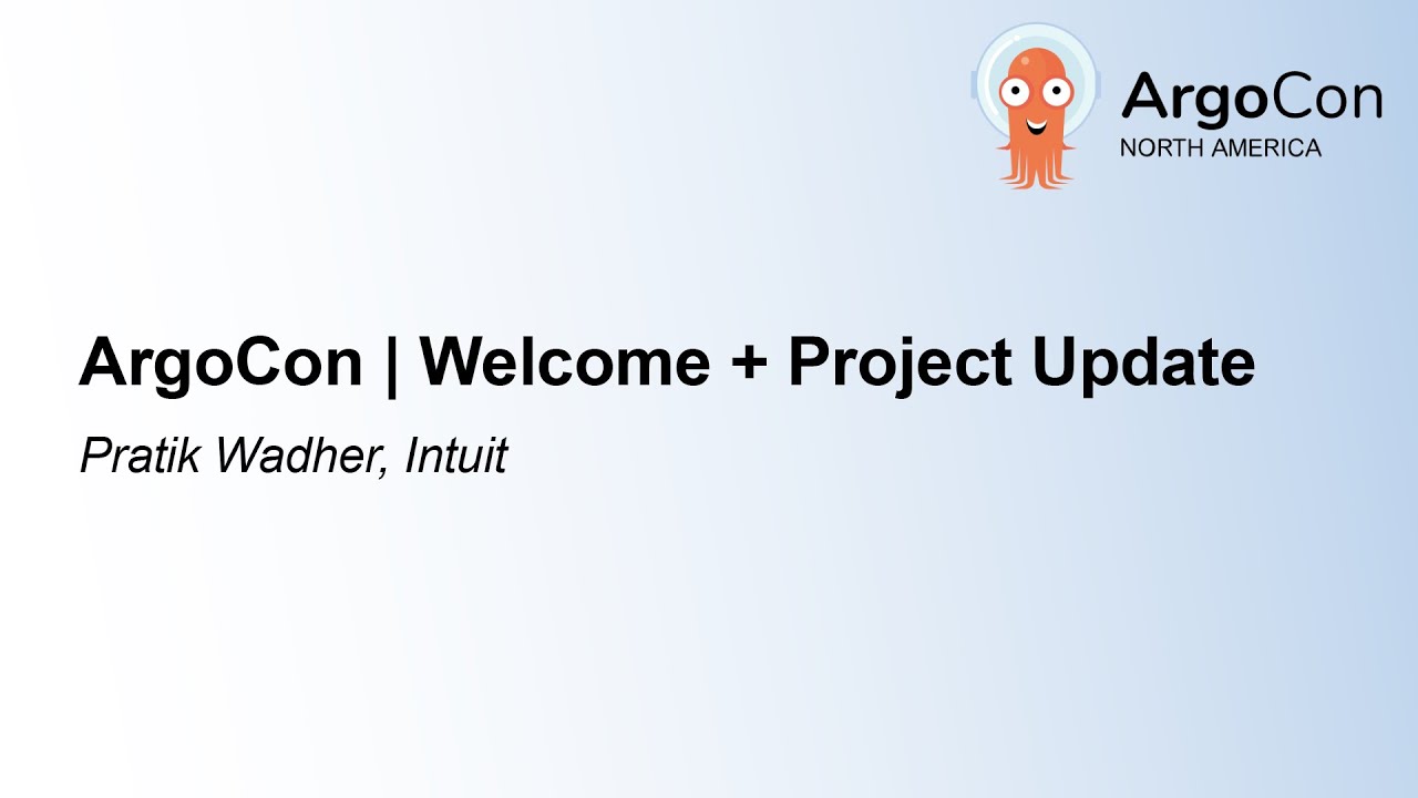 ArgoCon | Welcome + Project Update - Pratik Wadher, Intuit
