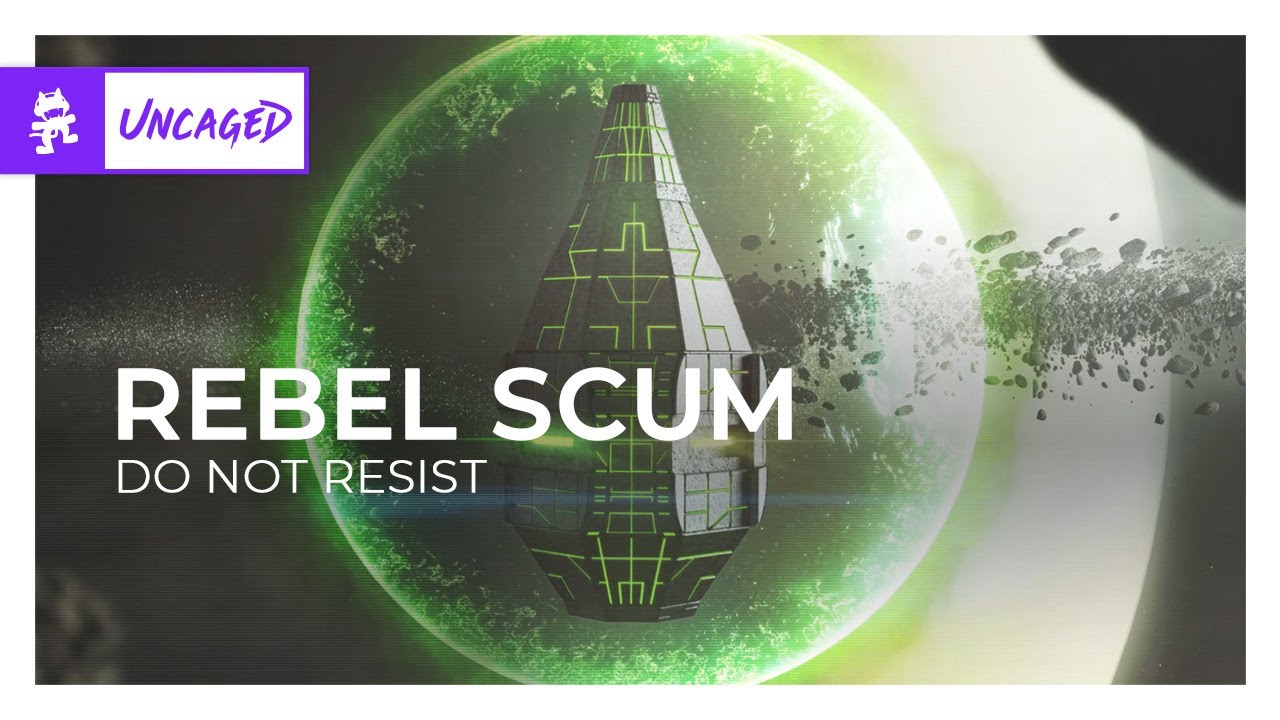 Rebel Scum - Do Not Resist [Monstercat Release]