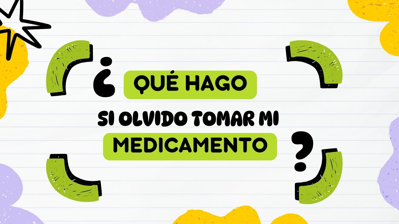 ¿Qué hago si olvido tomar mi medicamento?
