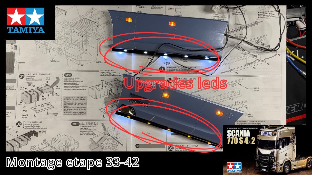 New rc truck 1/14. Tamiya SCANIA 770S. 4X2. Montage étape 33-42. Jupes latérales upgrades leds. 