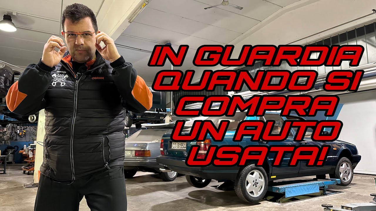 Alzate la guardia quando comprate un auto usata! Le sorprese sono sempre alle spalle del venditore!