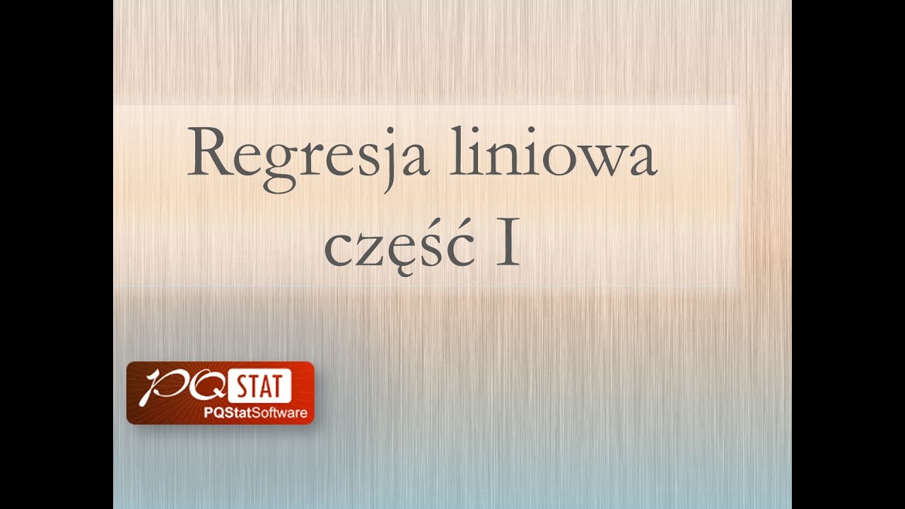 Regresja liniowa część I
