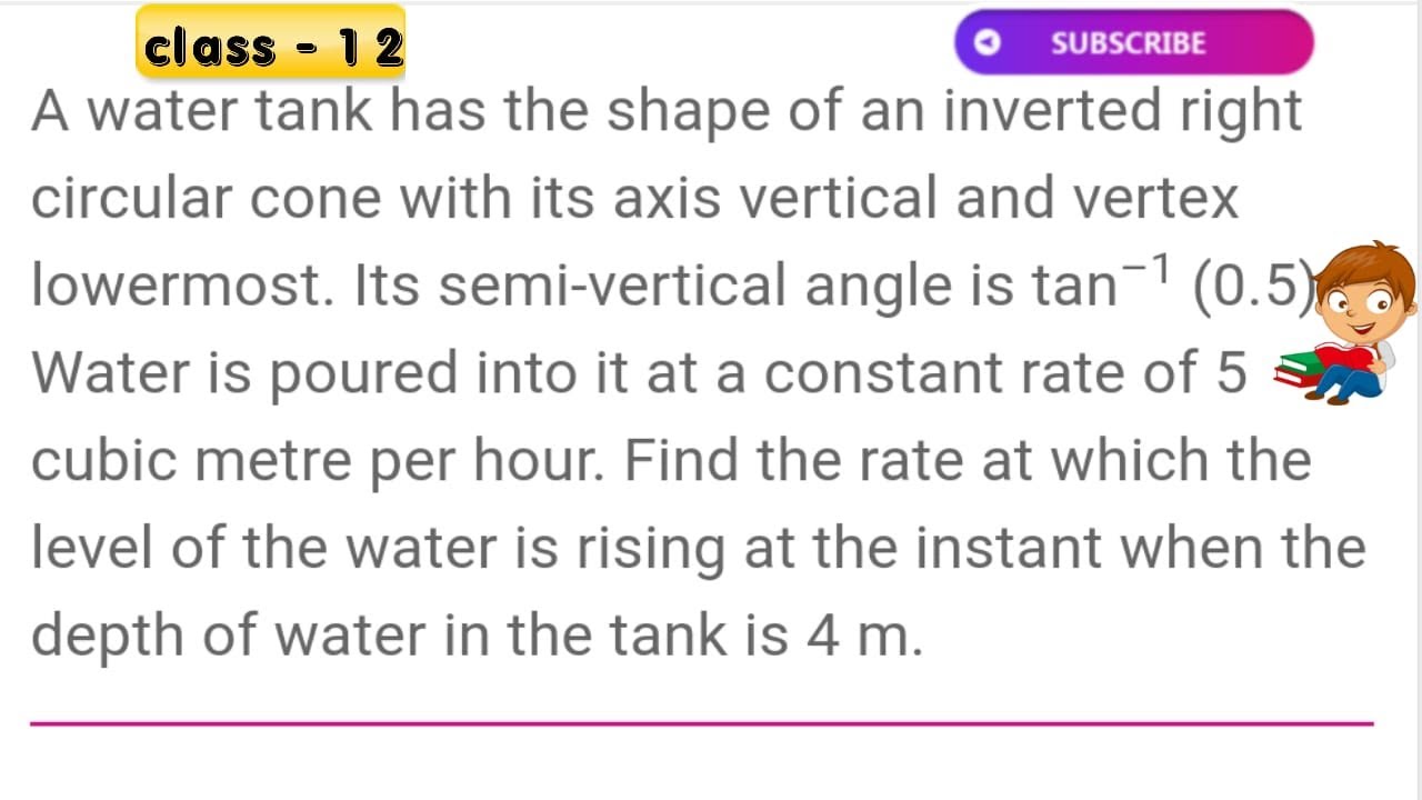 A water tank has the shape of an inverted right circular cone with its axis vertical and vertex low