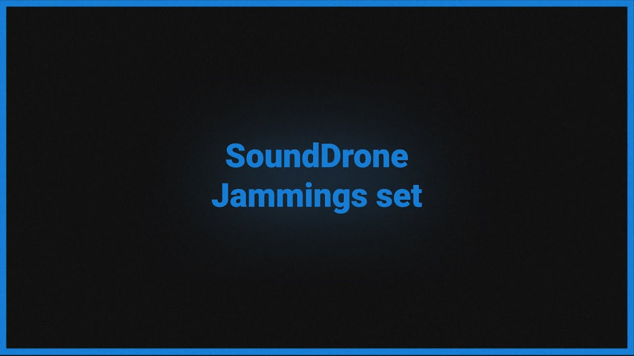SoundDrone Jammings set