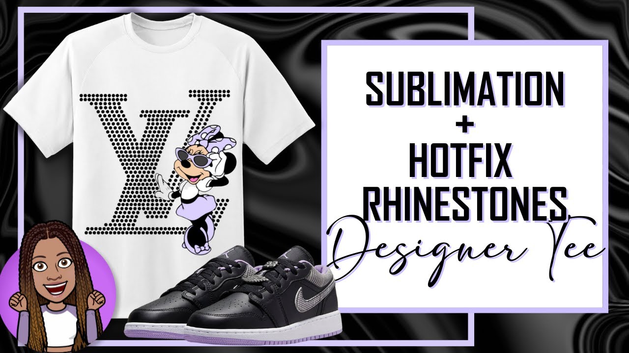 Sublimation and HotFix Rhinestone Designer T-Shirt: A Beginner Friendly Tutorial