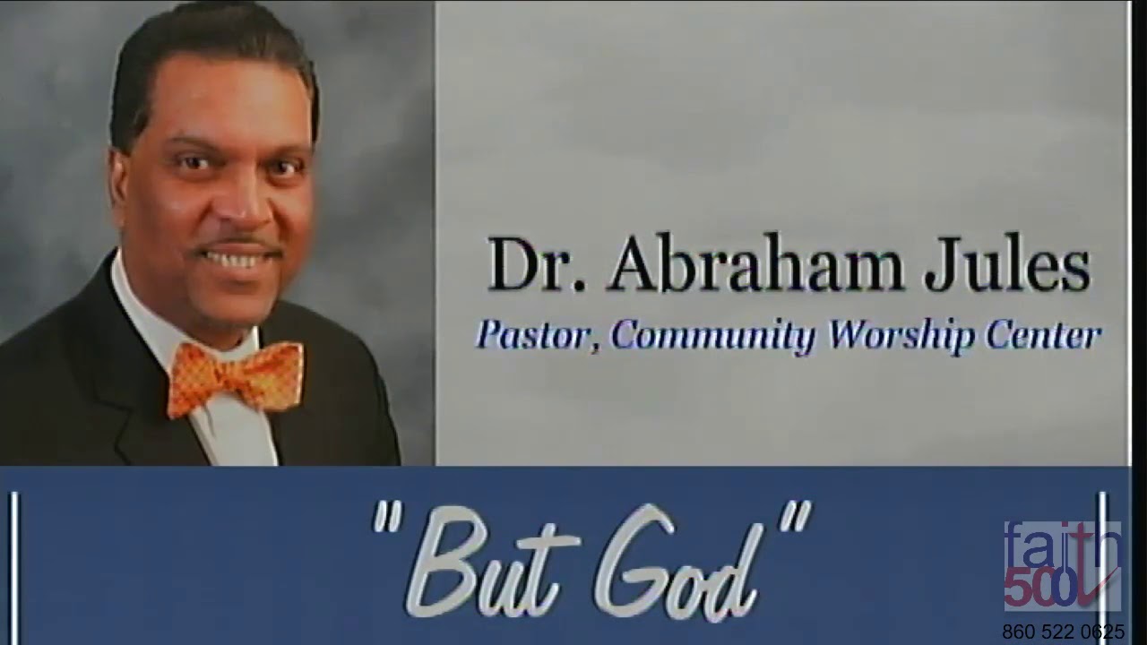 Dr. Abraham J  Jules - But God 08 31 2019 Faith SDA Church  Hartford