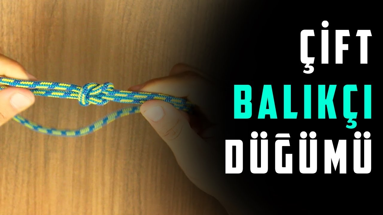 ÇİFT BALIKÇI DÜĞÜMÜ NASIL YAPILIR?