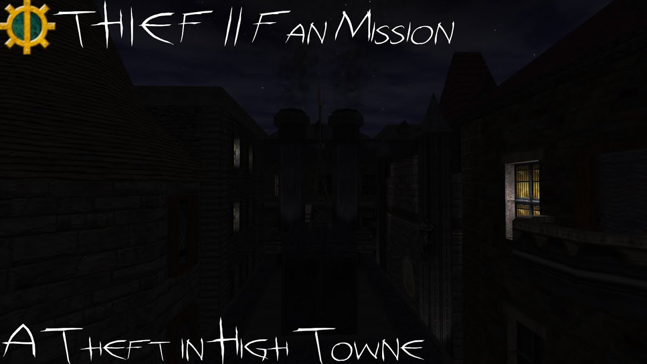 Thief II - Fan Mission | A Theft In High Towne (Ironman, All Loot, Ghosting)