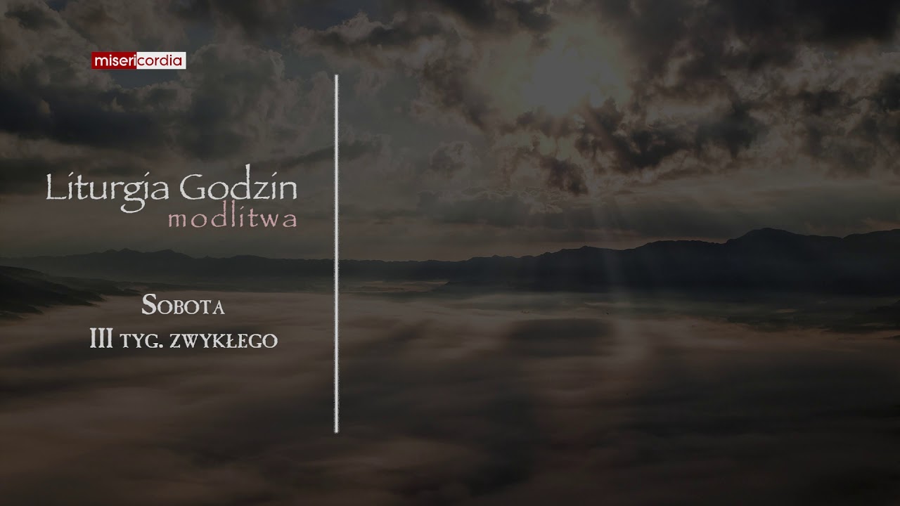 Liturgia Godzin | Modlitwa Południowa | Sobota, III tyg. zwykłego