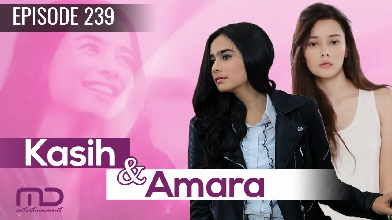 Kasih Dan Amara - Episode 239 | Terakhir
