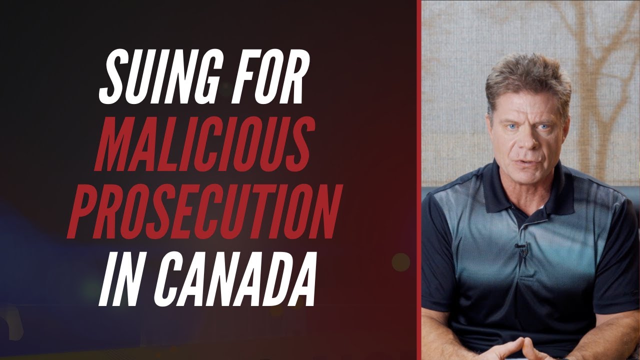 Suing For Malicious Prosecution In Canada