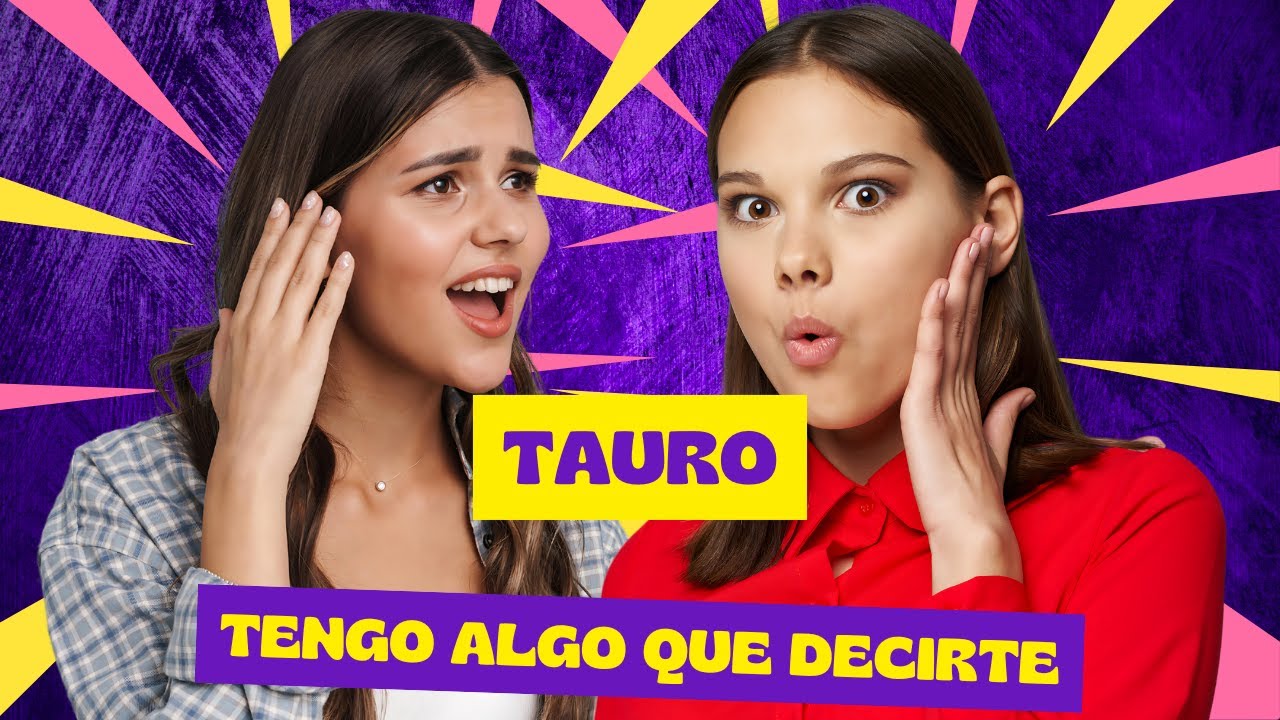 TAURO! NO ES FÁCIL PARA ESA PERSONA! LE HA TOCADO ANALIZAR Y REFLEXIONAR ANTES DE VOLVER!!