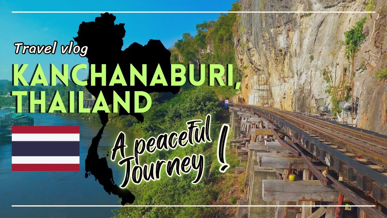 Kanchanaburi, Thailand | A Quiet Journey Beyond Bangkok