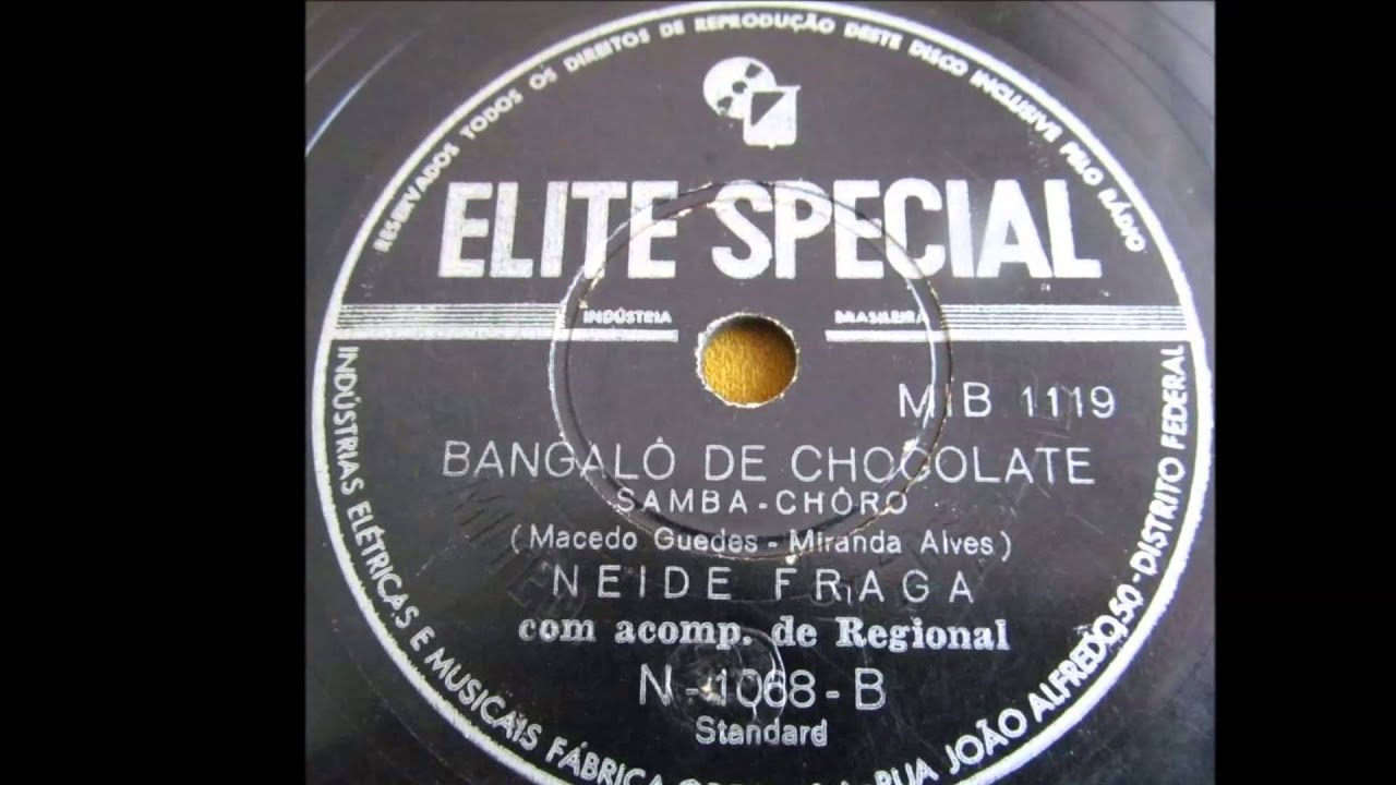 Neyde Fraga - BANGALÔ DE CHOCOLATE - samba-choro de Macedo Guedes e Miranda Alves - gravação de 1952