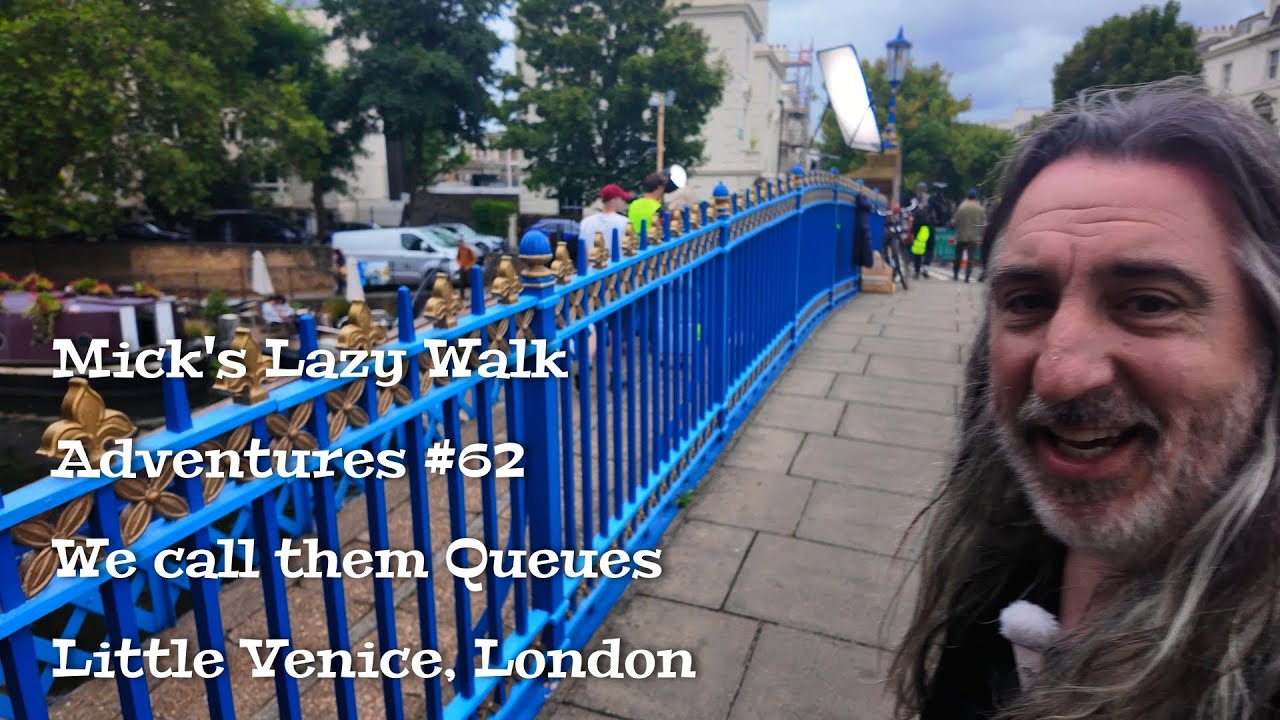 Mick's Lazy Walk Adventures 62 - We call them Queues - Little Venice, London