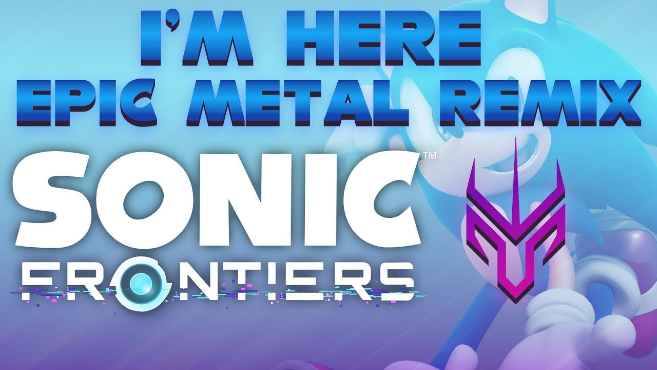 I'm Here (Epic Metal Remix) | InGodWeRock | Sonic Frontiers