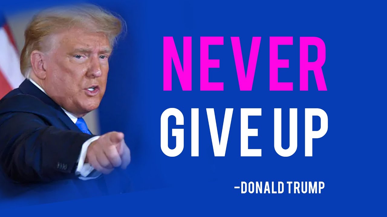 NEVER GIVE UP | Donald Trump |  Best Motivational Speech Video