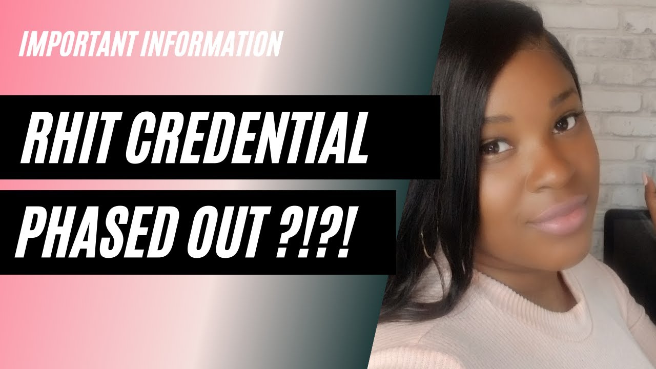 Will The RHIT Credential Phase Out ?!?!