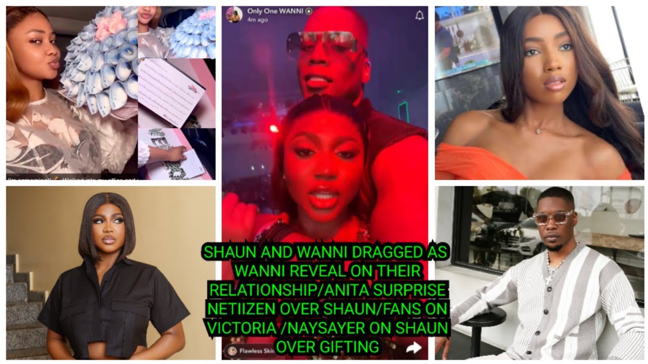 SHAUN AND WANNI DRAGGED AS WANNI REVEAL ON THEIR RELATIONSHIP/ANITA SURPRISE NETIIZEN OVER SHAUN