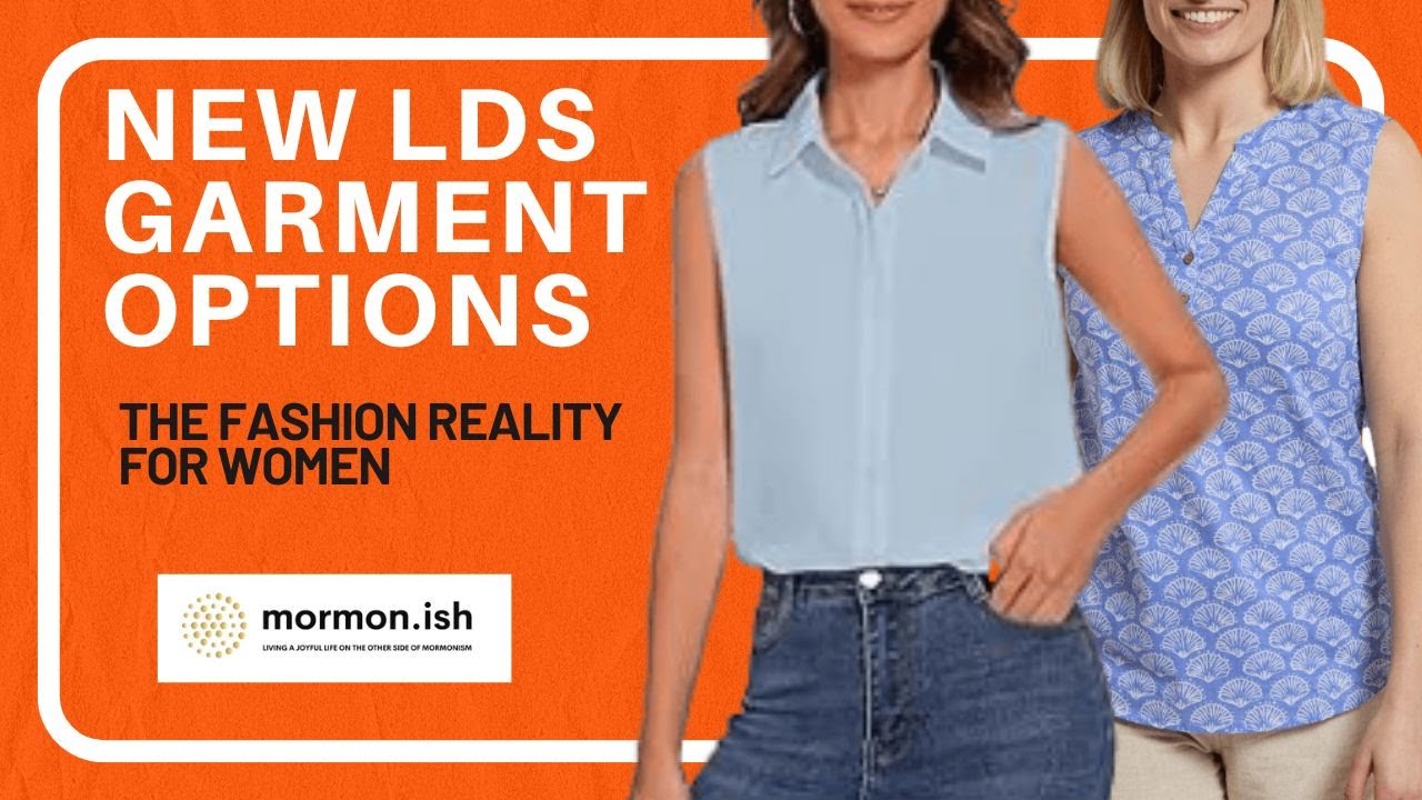 New LDS Garment Options: The Fashion Reality for Women