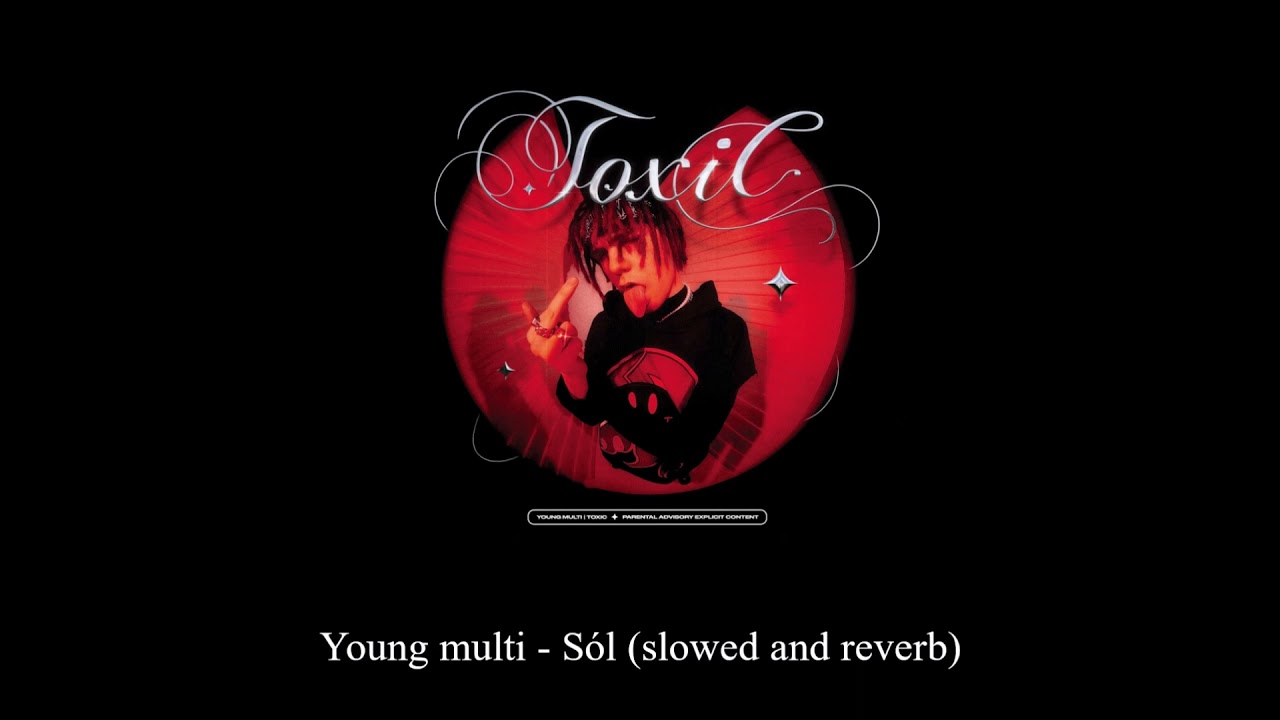 Young Multi - SÓL (slowed and reverb)