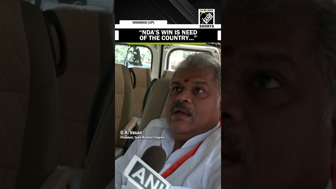 NDA&rsquo;s win is need of the country: Tamil Maanila Congress Chief G.K. Vasan