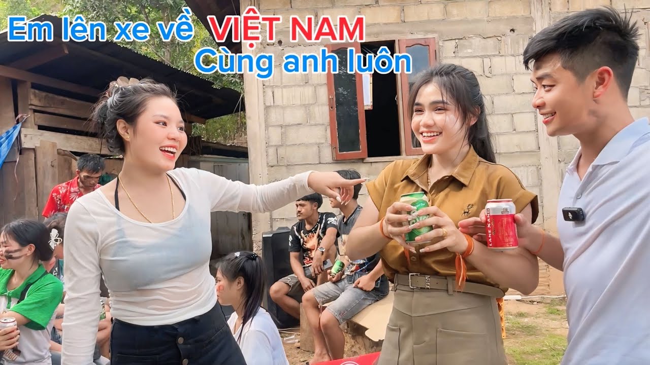 Bất Ngờ Được Cô Gái Lào Đòi Theo Về Việt Nam Cùng - Tình Cảm Người Lào Với Người Việt Thật Ấm Áp