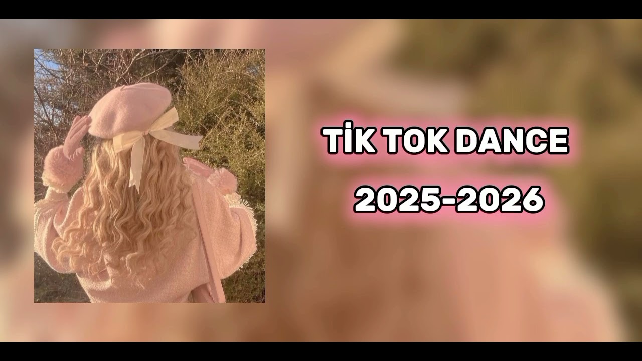 TİK TOK DANCE (🌺2025-2026🌺)