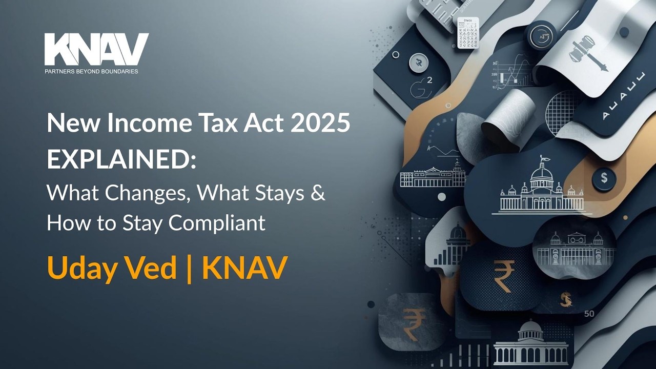 New Income Tax Act 2025 EXPLAINED What Changes, What Stays, Uday Ved    KNAV