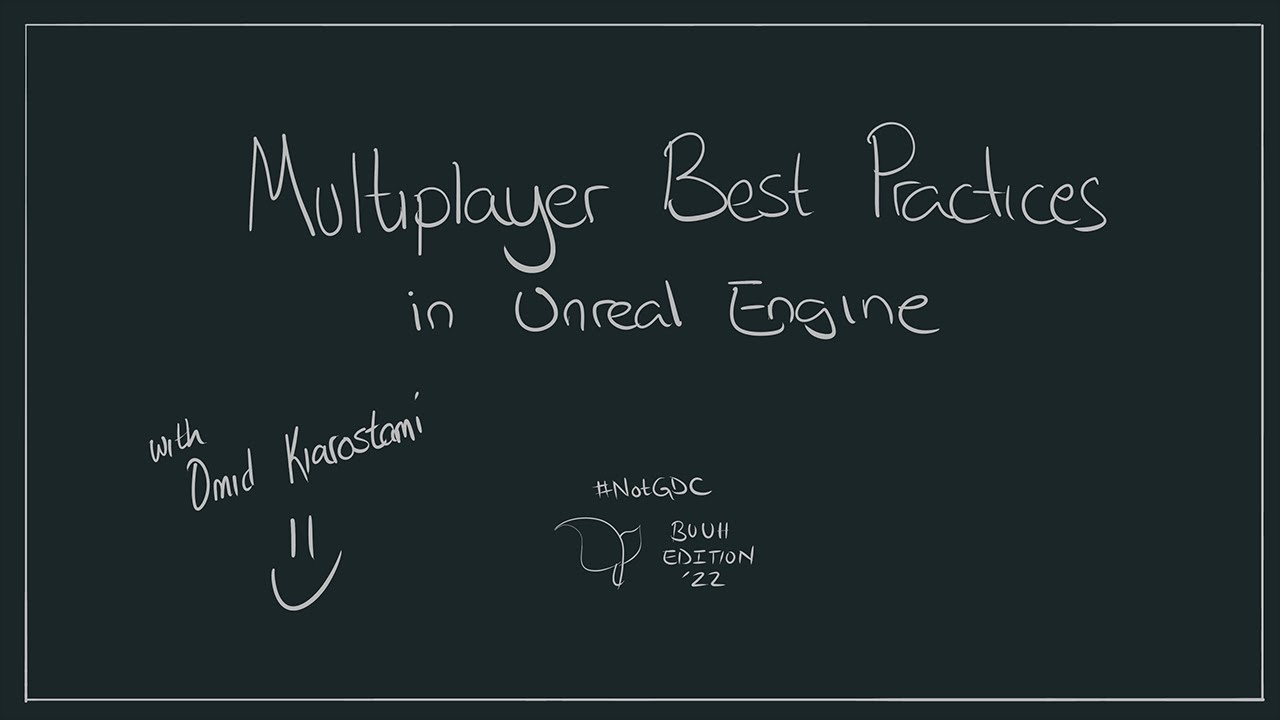Multiplayer Best Practices in Unreal Engine #NotGDC