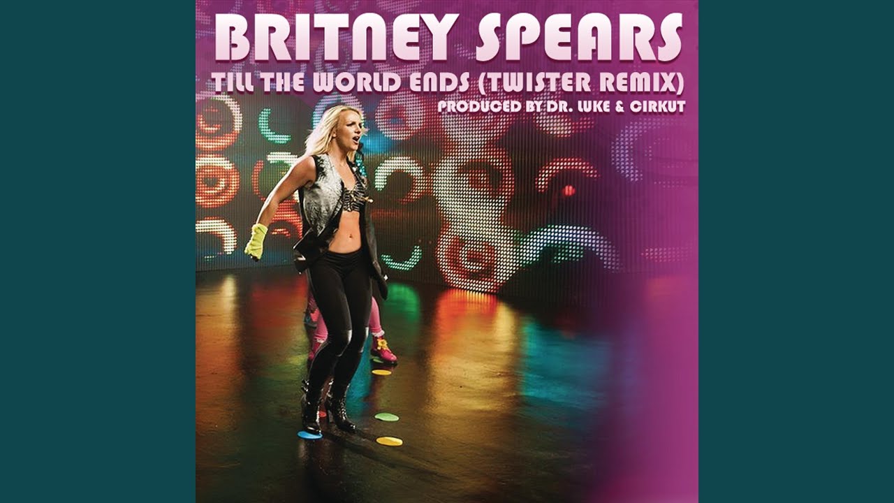 Till the World Ends (Twister Remix)