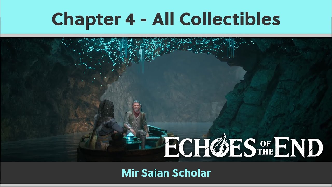 Echoes of the End – All Chapter 4 Collectibles Guide (Trophy/Achievement)
