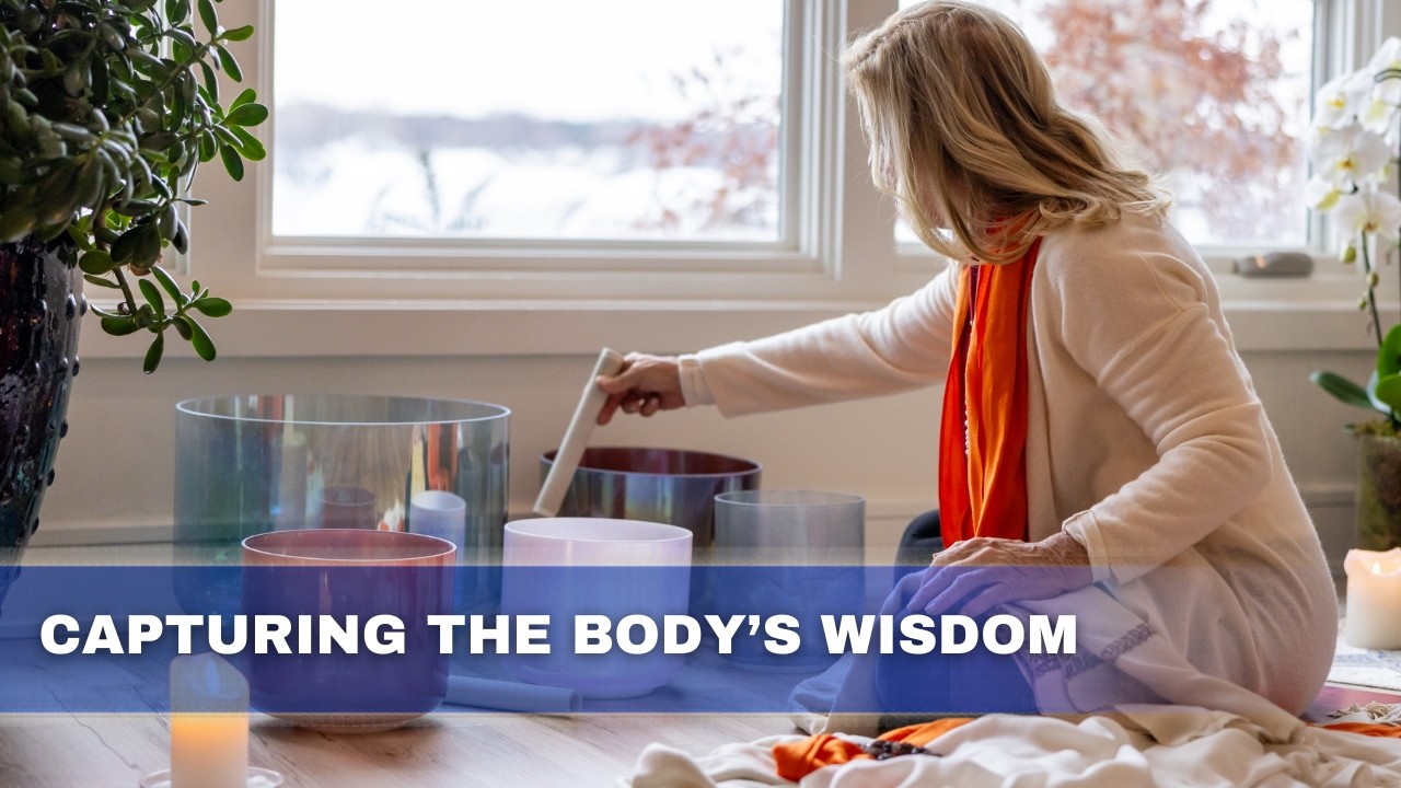 Capturing The Body's Wisdom