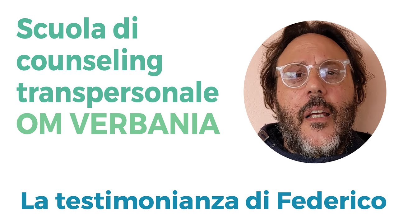Scuola di counseling Transpersonale - La testimonianza di Federico
