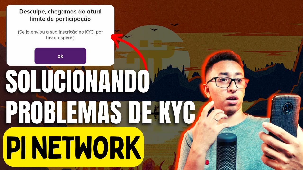 KYC Pi Network: Solucionando Problemas com a Verifica&ccedil;&atilde;o de KYC na Pi Network