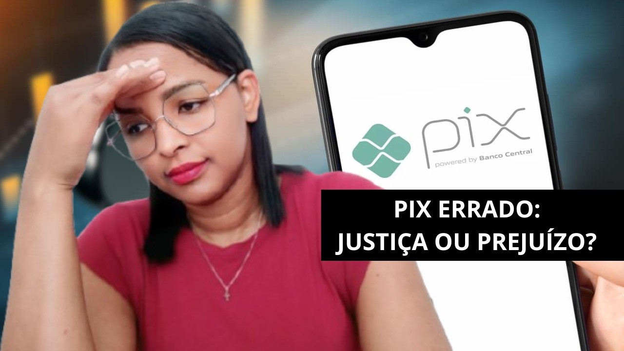 💸Como um Pix Errado Pode Virar Prejuízo Mesmo indo à Justiça