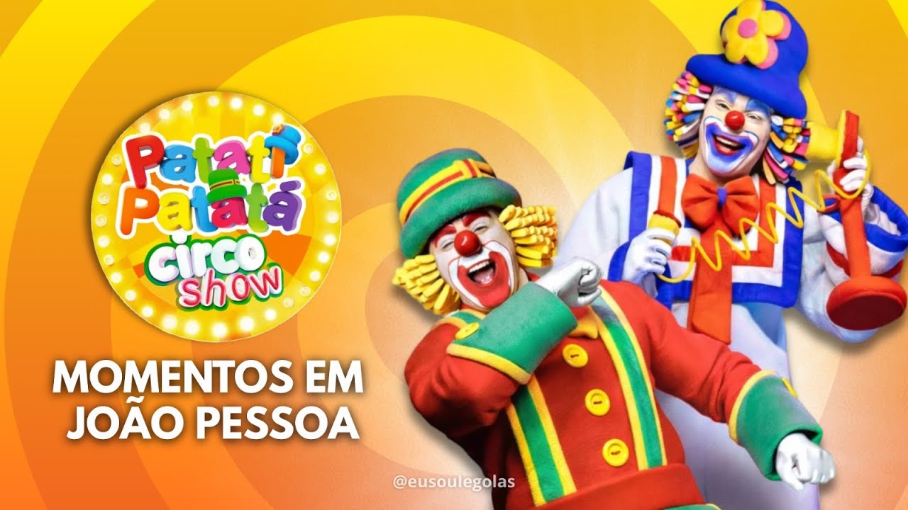 PATATI PATATÁ em JOÃO PESSOA - Parque Patati Patatá Circo Show