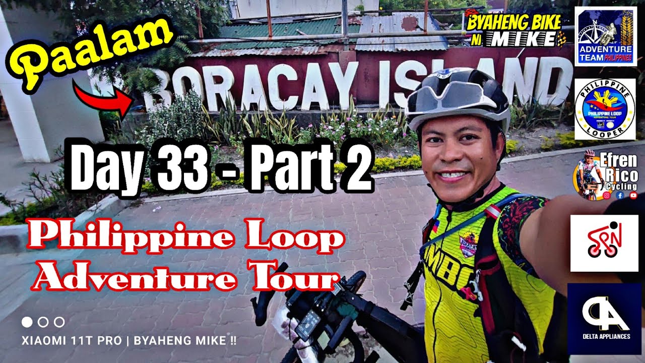 Philippine Loop Adventure Tour - Day 33 - Full Vlog - Part 2  - Paalam Boracay Island, Malay, Aklan