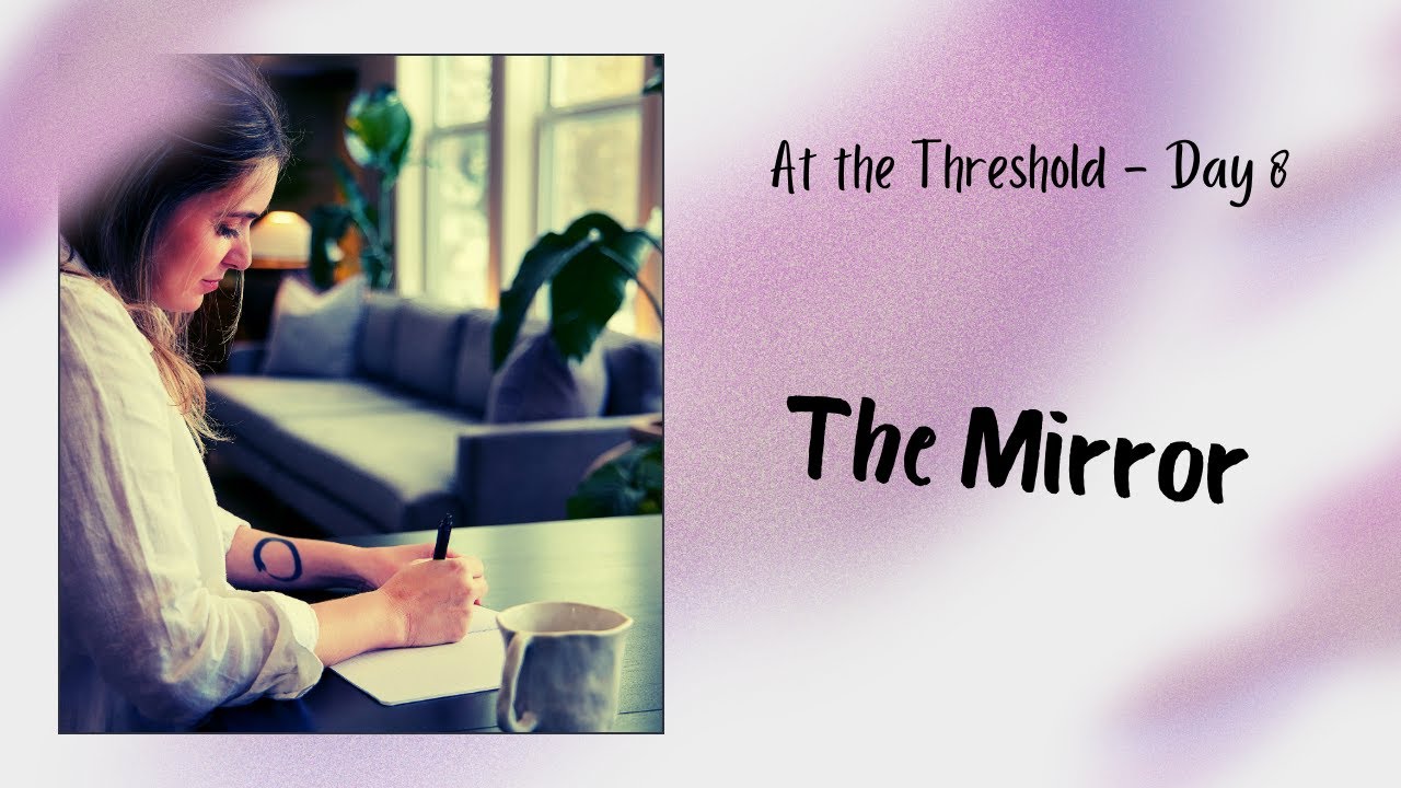 At the Threshold — Day 8: Manifestation, Reconsidered