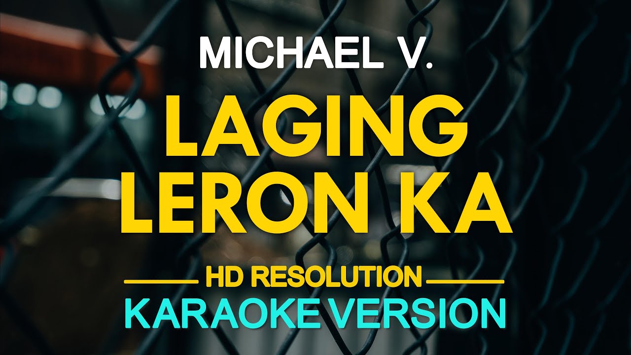 LAGING LERON KA (Laging Naroon Ka Parody) - Michael V. 🎙️ [ KARAOKE ] 🎶