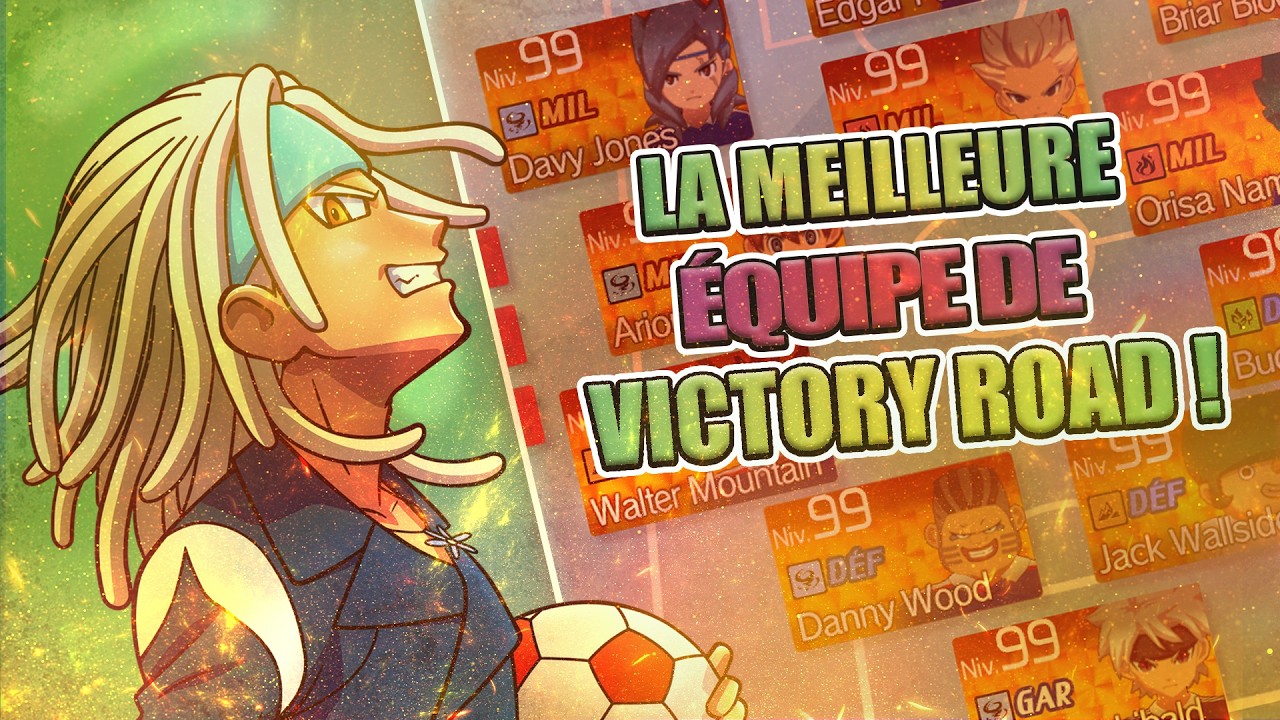LA MEILLEURE ÉQUIPE d'INAZUMA ELEVEN VICTORY ROAD !