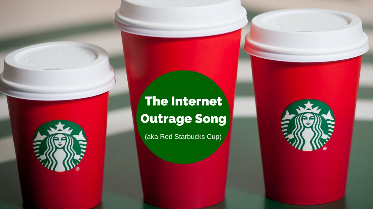 The Internet Outrage Song (aka Red Starbucks Cup)