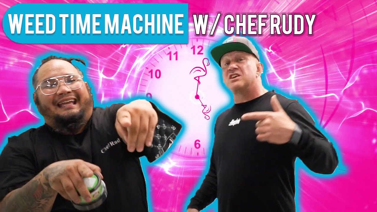 WEED TIME MACHINE: Chef Rudy