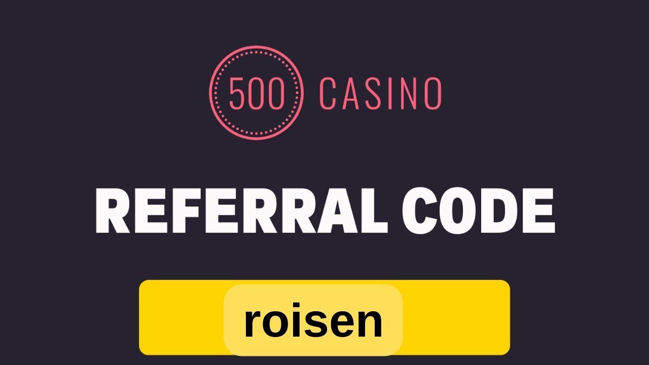 500 CASINO PROMO CODE  -  500CASINO CODE 2024