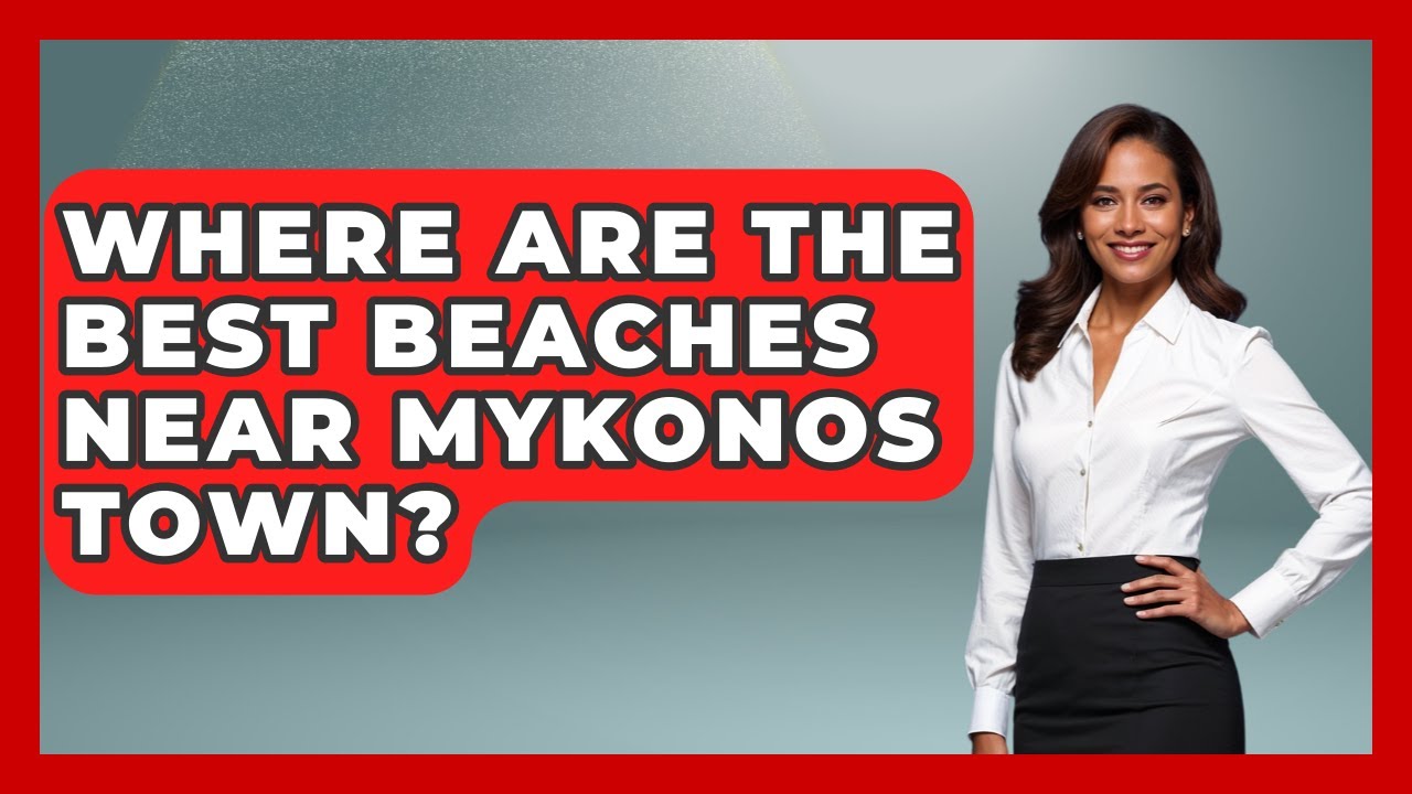 Where Are The Best Beaches Near Mykonos Town? - Talking Greece