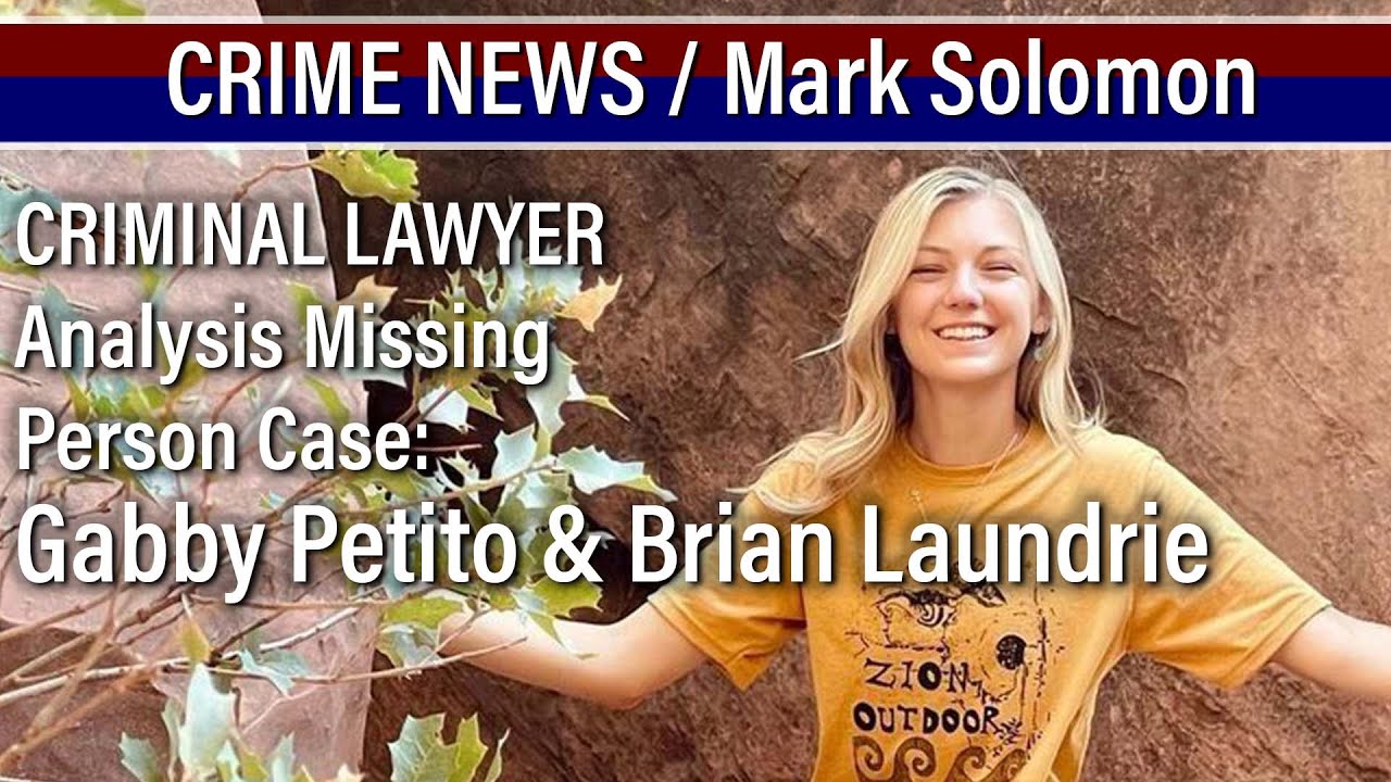 Gabby Petito and Brian Laundrie: Dr Todd Grande video & Analysis by a Criminal Lawyer - CRIME News