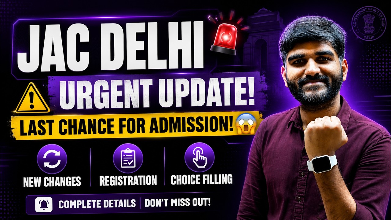 JAC DELHI 2026🔥 Last Chance for Admission! 😳✅ Update, New Changes, Registration & Choice Filling