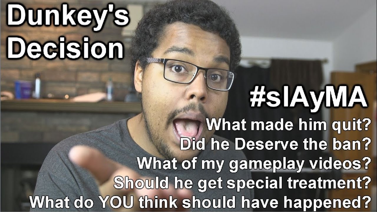 Dunkey's Decision